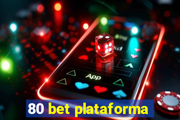 80 bet plataforma